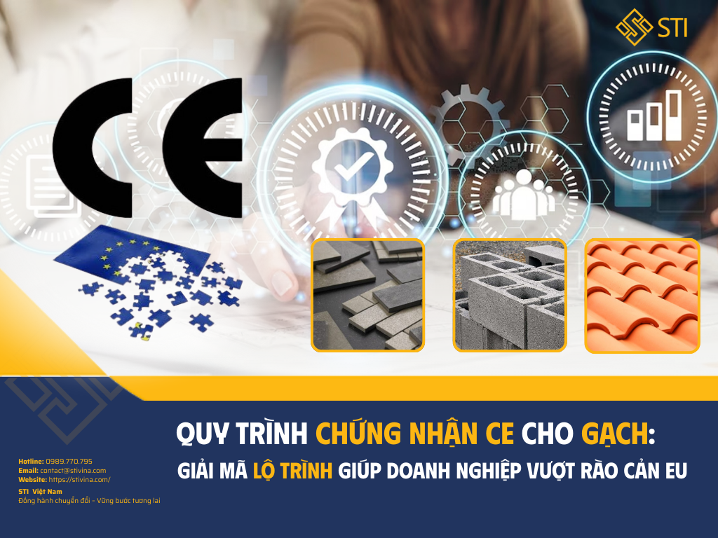 Quy trình chứng nhận CE cho gạch: Giải mã lộ trình giúp doanh nghiệp vượt rào cản EU